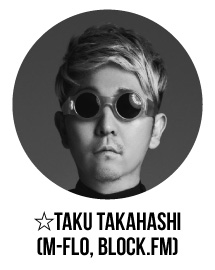 ☆Taku Takahashi (m-flo, block.fm)